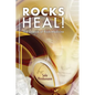 Rocks Heal!: The Science of Rock-Medicine - Paperback