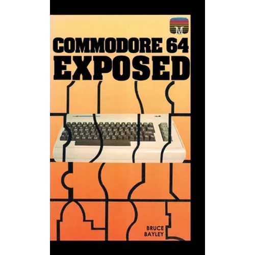 Commodore 64 Exposed - Hardcover