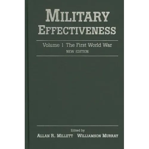 Military Effectiveness: Volume 1: The First World War - Hardcover