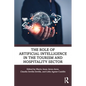 The Role of Artificial Intelligence in the Tourism and Hospitality Sector - Paperback