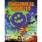 The Gingerbread Monster - Hardcover
