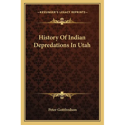 History Of Indian Depredations In Utah - Paperback