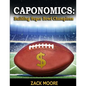 Caponomics: Building Super Bowl Champions - Paperback