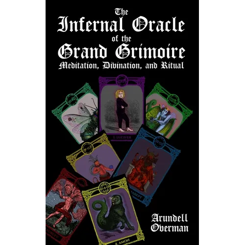 The Infernal Oracle of the Grand Grimoire: meditation, divination, and ritual - Paperback