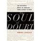 Soul of Doubt: The Religious Roots of Unbelief from Luther to Marx - Hardcover