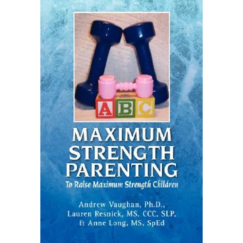Maximum Strength Parenting - Hardcover