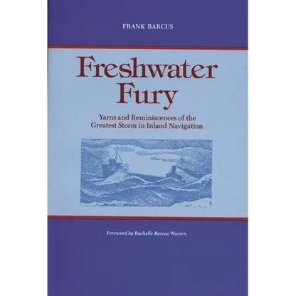 Freshwater Fury: Yarns and Reminiscences of the Greatest Storm in Inland Navigation - Paperback