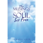 The Musings of a Soul Set Free - Paperback