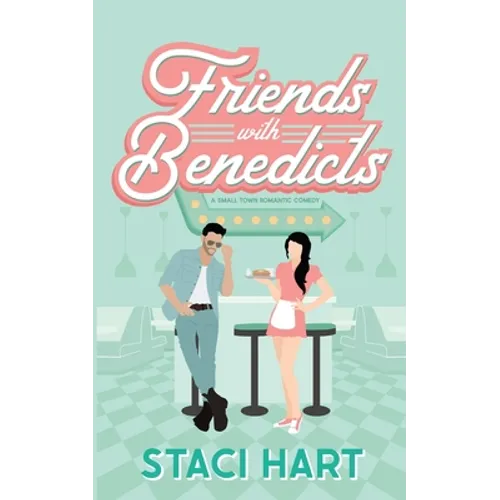 Friends With Benedicts: A Small Town Romantic Comedy - Paperback