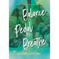 Balance, Pedal, Breathe: A Journey Through Medical School - Hardcover