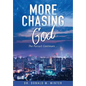 More Chasing God - Paperback