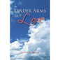 Tender Arms of Love - Paperback