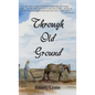 Through Old Ground - Hardcover