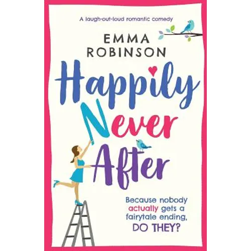 Happily Never After: A laugh out loud romantic comedy - Paperback