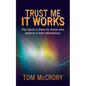 Trust Me It Works: The Future Is There for Those Who Believe in Their Affirmations - Paperback
