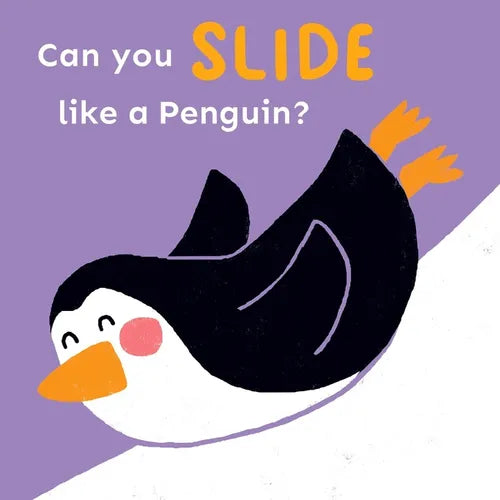Can You Slide Like a Penguin? - Board Book