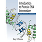 Introduction to Protein-DNA Interactions: Structure, Thermodynamics, and Bioinformatics - Paperback