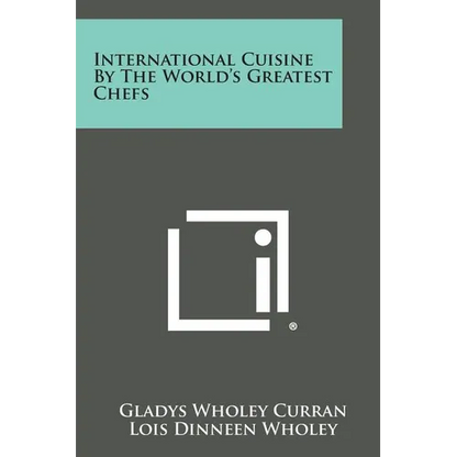 International Cuisine by the World's Greatest Chefs - Paperback