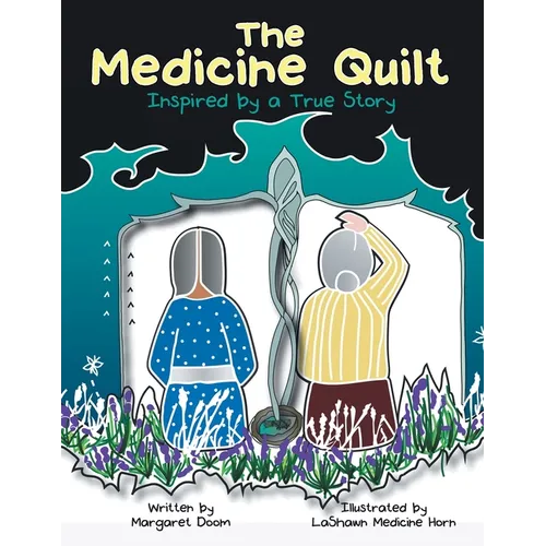 The Medicine Quilt: Inspired by a True Story - Paperback