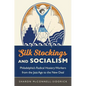 Silk Stockings and Socialism: Philadelphia's Radical Hosiery Workers from the Jazz Age to the New Deal - Paperback