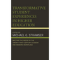 Transformative Student Experiences in Higher Education: Meeting the Needs of the Twenty-First Century Student and Modern Workplace - Paperback