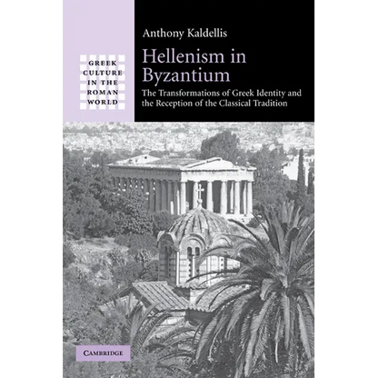 Hellenism in Byzantium: The Transformations of Greek Identity and the Reception of the Classical Tradition - Paperback
