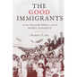 The Good Immigrants: How the Yellow Peril Became the Model Minority - Paperback