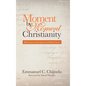 Moment by Moment Christianity: Reflections on Fundamental Biblical Issues - Hardcover