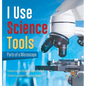 I Use Science Tools: Parts of a Microscope Science and Technology Books Grade 5 Children's Science Education Books - Hardcover