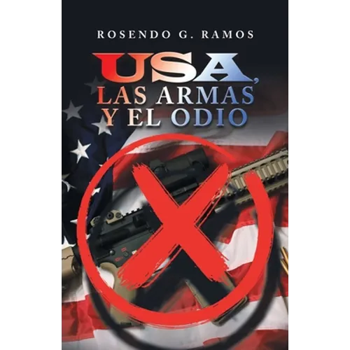 Usa, Las Armas Y El Odio - Paperback