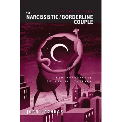 The Narcissistic / Borderline Couple: New Approaches to Marital Therapy - Paperback