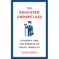 The Educated Underclass: Students and the Promise of Social Mobility - Hardcover