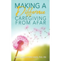 Making a Difference: Caregiving from Afar - Paperback