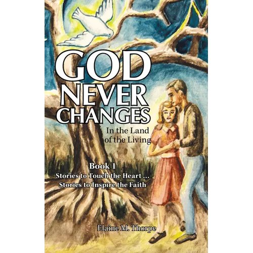 God Never Changes: In the Land of the Living - Paperback