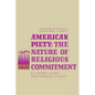 American Piety: The Nature of Religious Commitment - Paperback