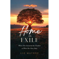 Home in Exile: Where She Uncovered the Freedom to Write Her Own Story - Paperback