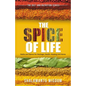 The Spice of Life: Herbs and Spices for Heritage, Health, Healing and Home - Paperback