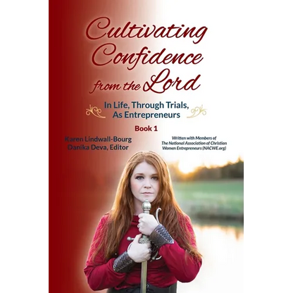 Cultivating Confidence from the Lord: in LIFE, through TRIALS, as ENTREPRENEURS - Paperback