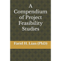 A Compendium of Project Feasibility Studies - Paperback