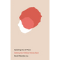 Speaking Out of Place: Getting Our Political Voices Back - Hardcover