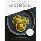 Crossroads: Extraordinary Recipes from the Restaurant That Is Reinventing Vegan Cuisine - Hardcover