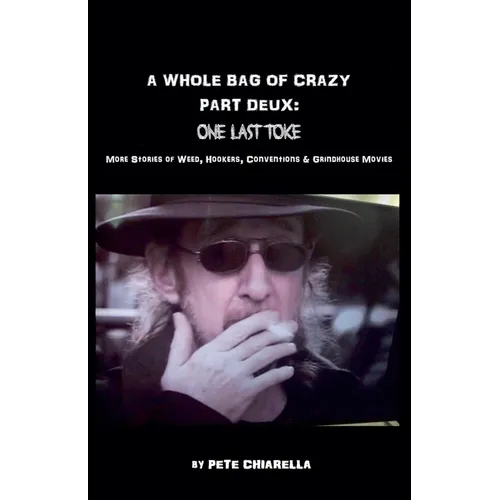 A Whole Bag of Crazy Part Deux: One Last Toke - Paperback
