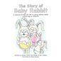 The Story of Baby Rabbit: A Resource to Help You Talk to Young Children About Miscarriage or Stillbirth - Paperback