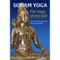 Soham Yoga: The Yoga of the Self: An In-Depth Guide to Effective Meditation - Paperback