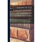 Essays in the Earlier History of American Corporations; Volume 2 - Hardcover