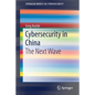 Cybersecurity in China: The Next Wave - Paperback