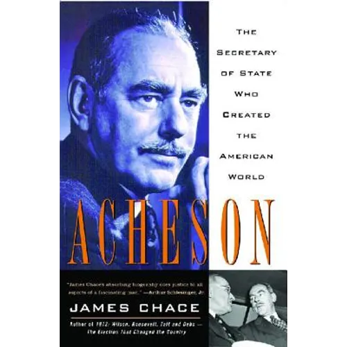 Acheson: The Secretary of State Who Created the American World - Paperback