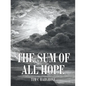 The Sum of All Hope - Paperback