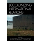 Decolonizing International Relations - Paperback