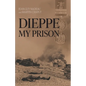 Dieppe, My Prison - Paperback